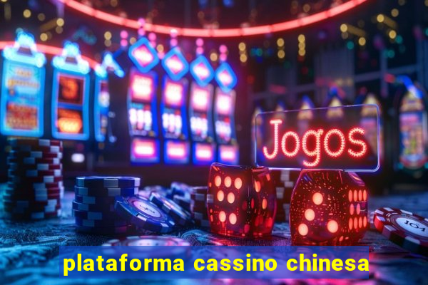 plataforma cassino chinesa